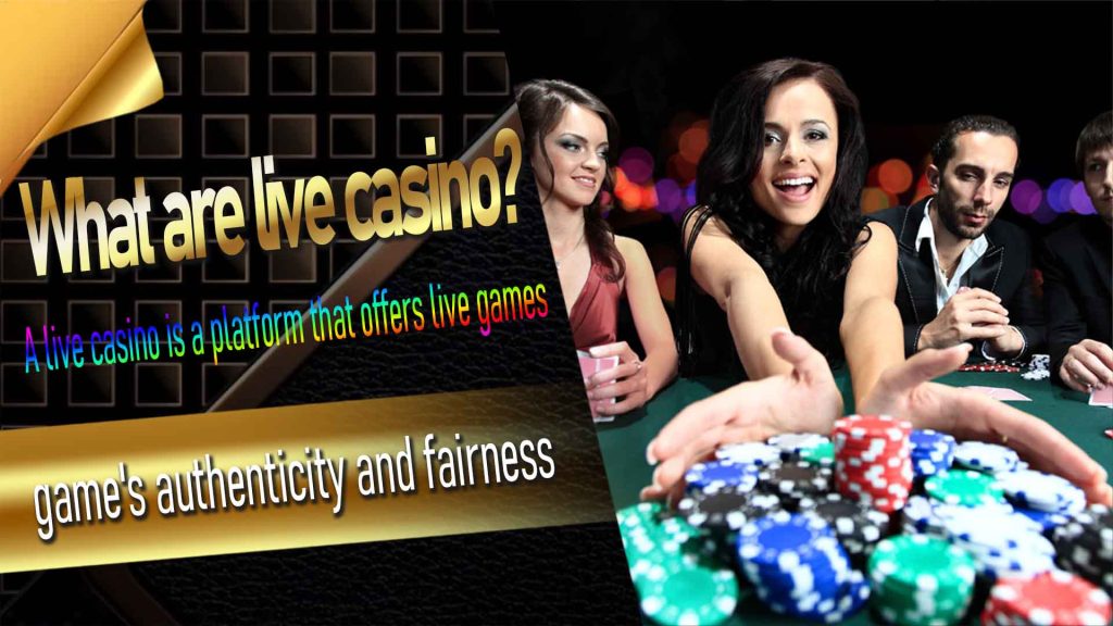 What are live casino and live games?