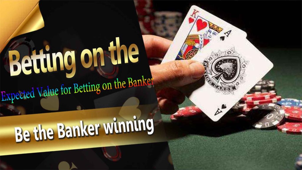 Expected Value for Betting on the Banker