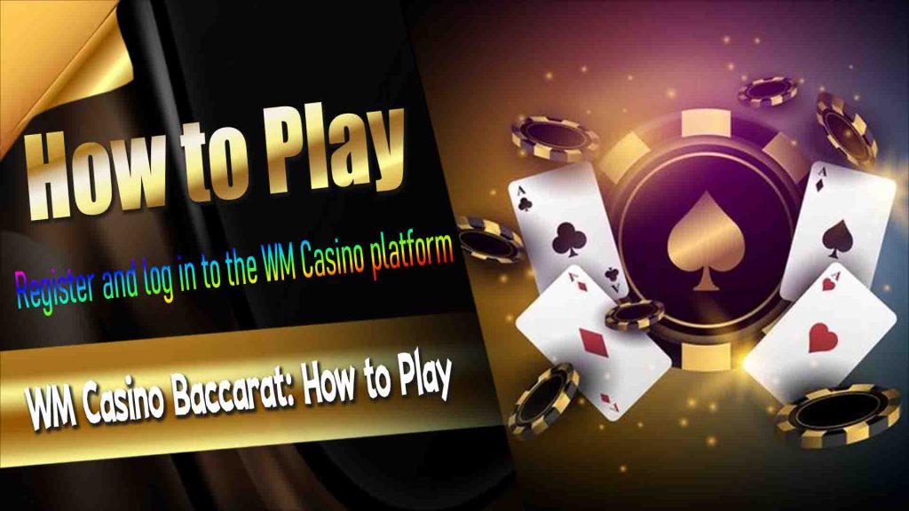 WM Casino Baccarat: How to Play
