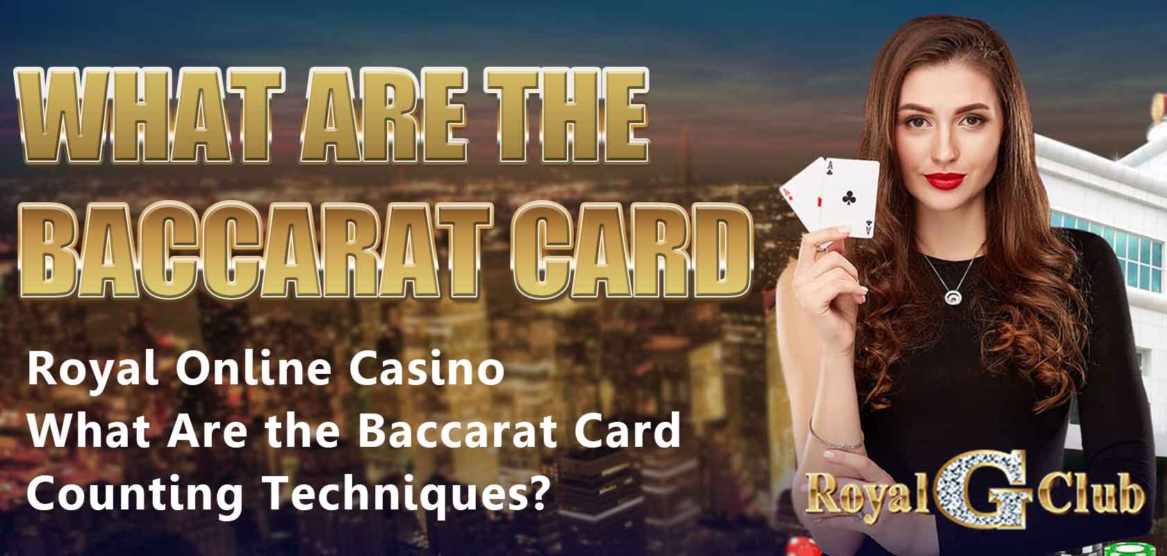 Royal Online Casino｜What Are the Baccarat Card Counting Techniques?
